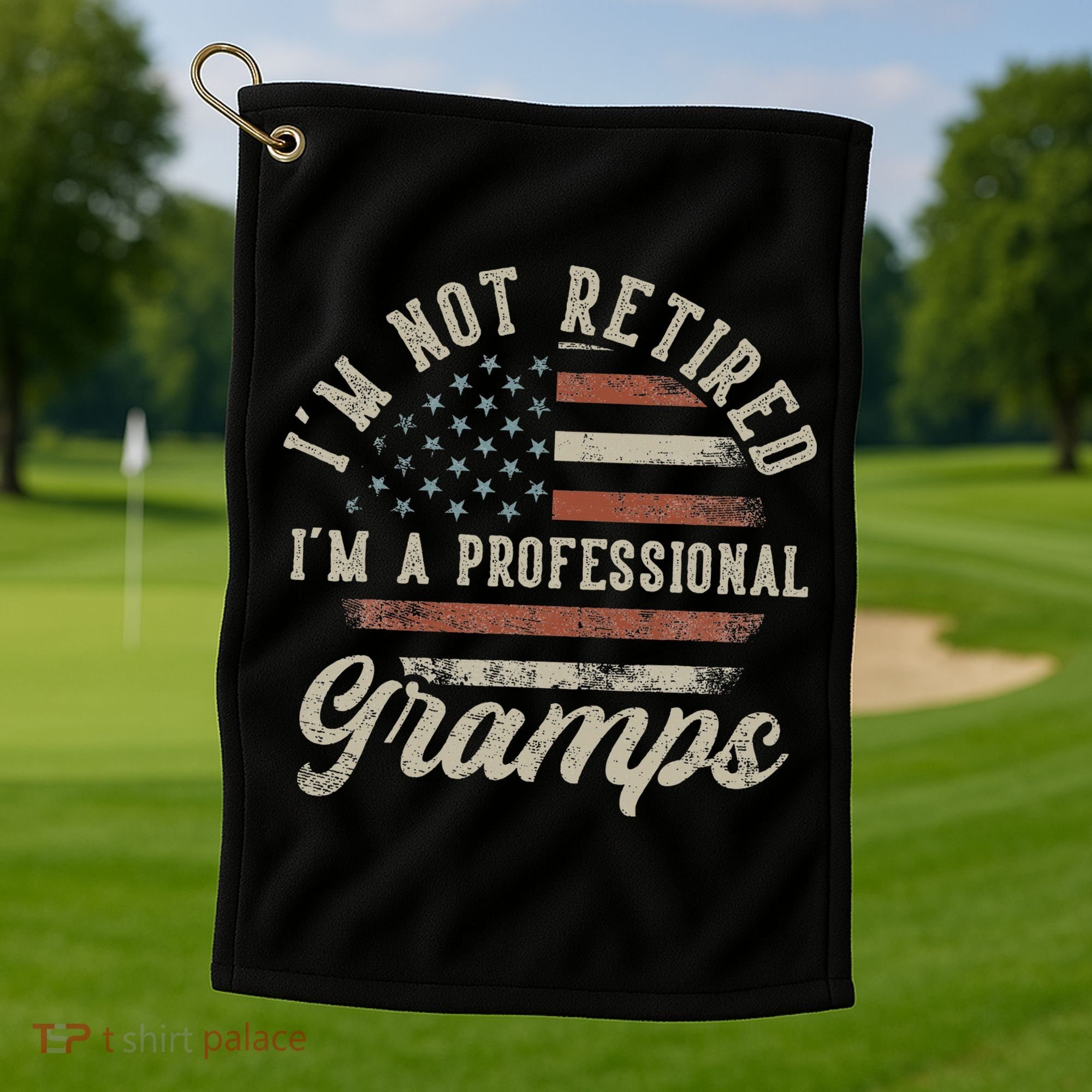 I'm Not Retired I'm A Professional Gramps Funny Retirement Golf Towel