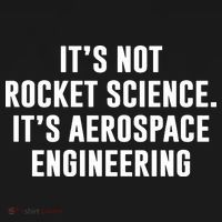 It's Not Rocket Science It's Aerospace Engineering Long Sleeve Shirt thumb 2