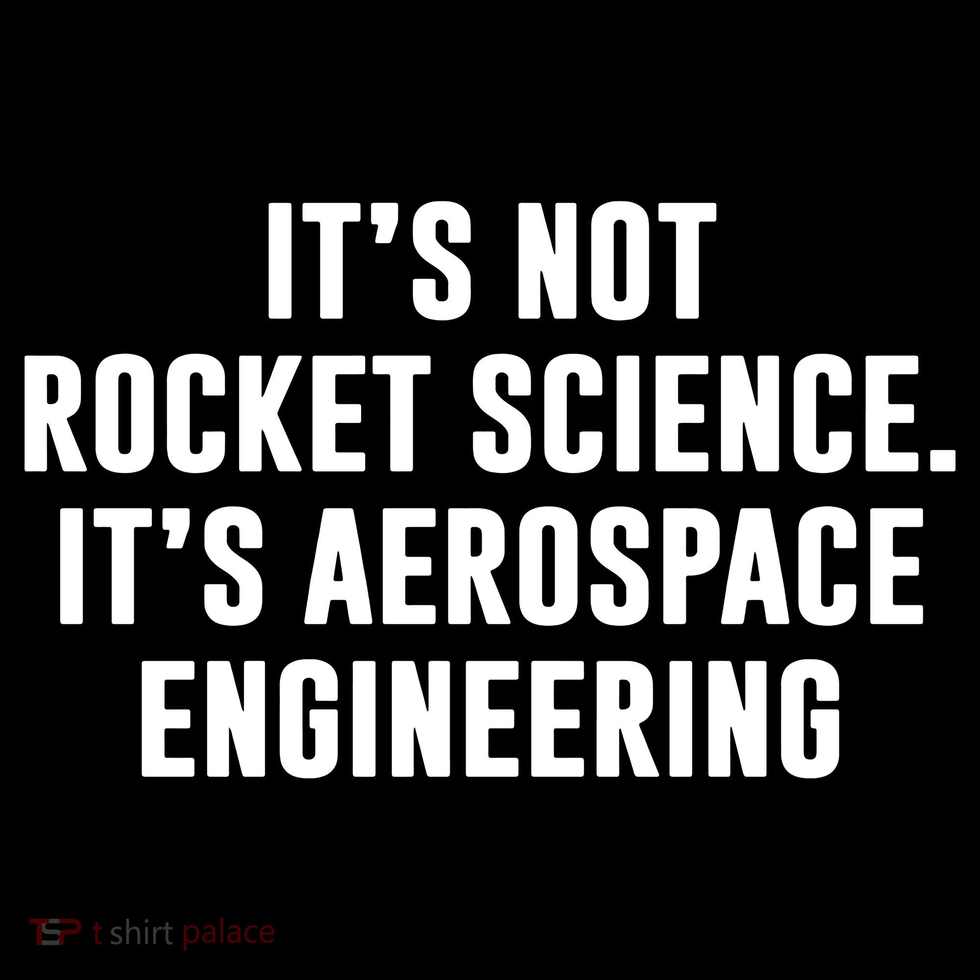It's Not Rocket Science It's Aerospace Engineering Button