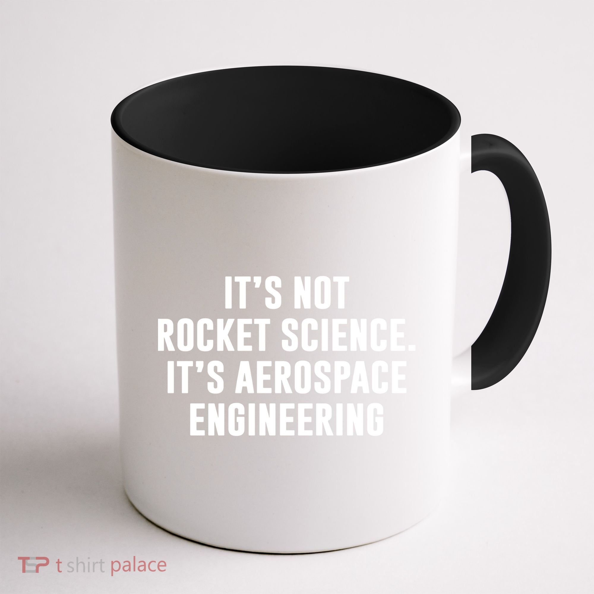 It's Not Rocket Science It's Aerospace Engineering Coffee Mug