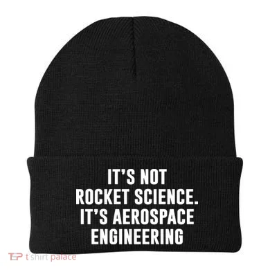 It's Not Rocket Science It's Aerospace Engineering Beanie