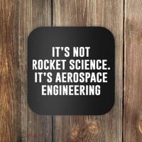 It's Not Rocket Science It's Aerospace Engineering Coaster thumb 0