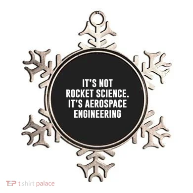 It's Not Rocket Science It's Aerospace Engineering Ornament