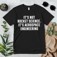 It's Not Rocket Science It's Aerospace Engineering Premium T-Shirt thumb 2
