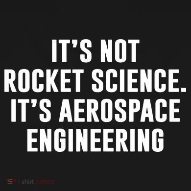 It's Not Rocket Science It's Aerospace Engineering Premium T-Shirt