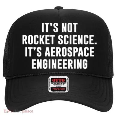 It's Not Rocket Science It's Aerospace Engineering Hat