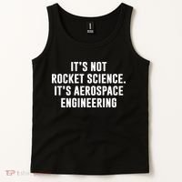 It's Not Rocket Science It's Aerospace Engineering Tank Top thumb 2