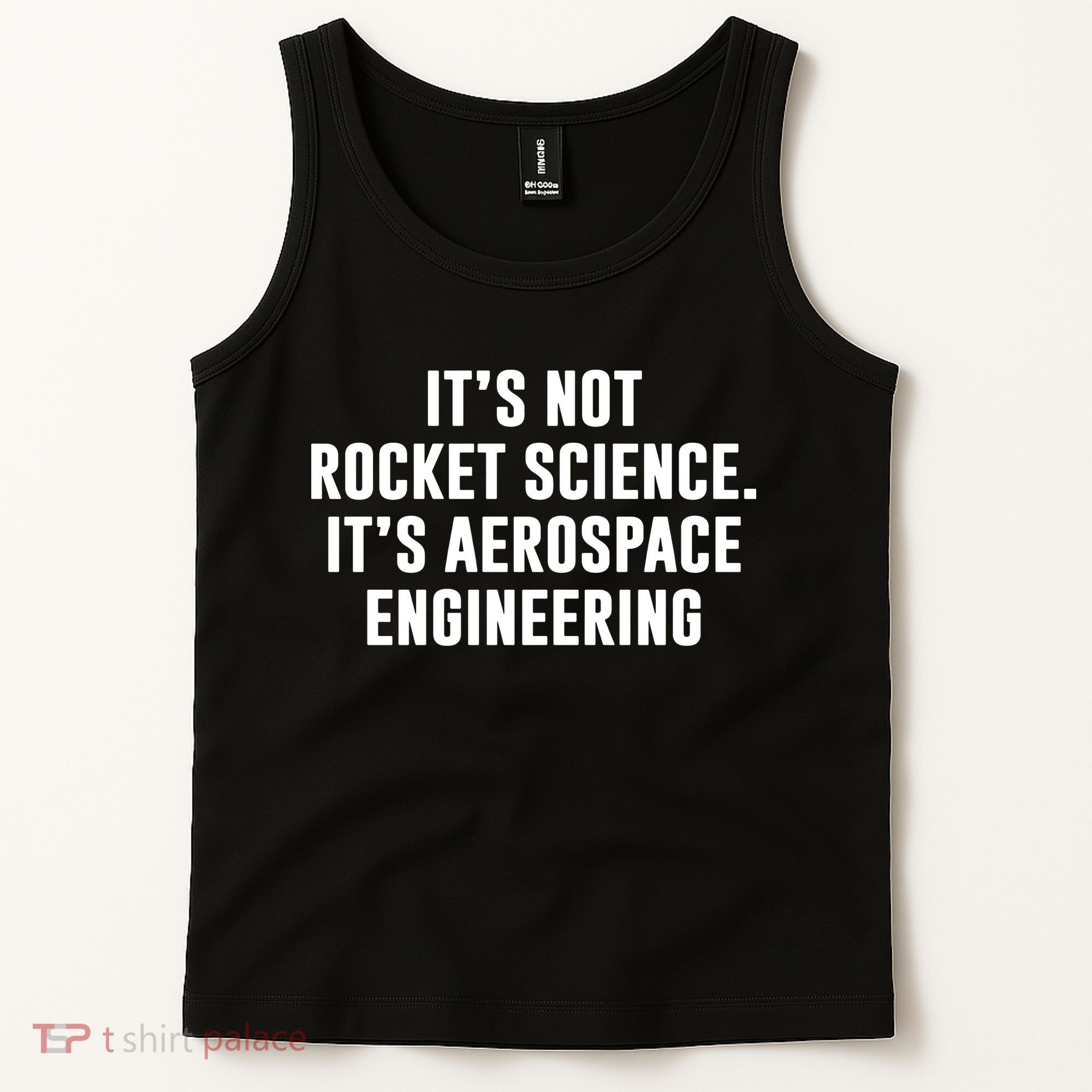 It's Not Rocket Science It's Aerospace Engineering Tank Top