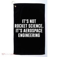 It's Not Rocket Science It's Aerospace Engineering Golf Towel thumb 0