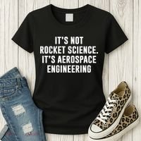 It's Not Rocket Science It's Aerospace Engineering Women's T-Shirt thumb 3