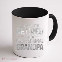 I'm Not Retired I'm A Professional Grandpa Cool Retirement Cute Gift Coffee Mug thumb 1