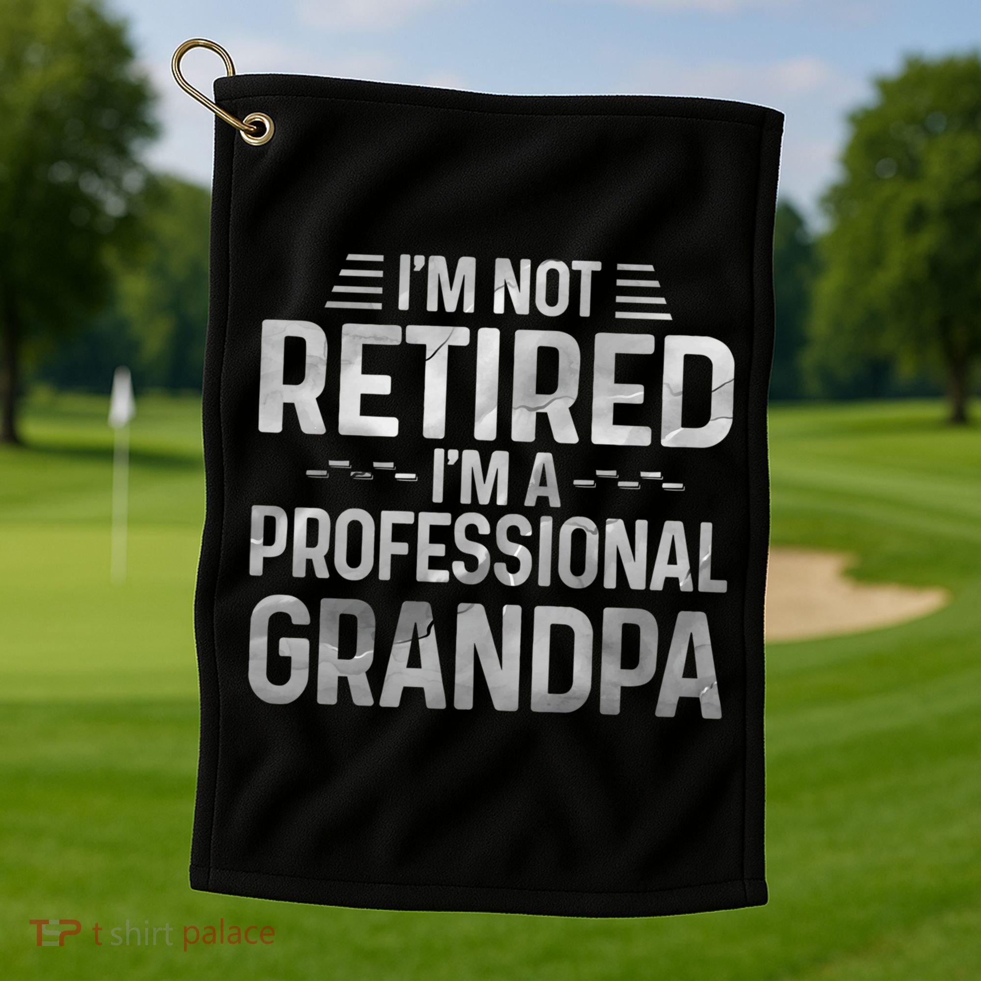 I'm Not Retired I'm A Professional Grandpa Cool Retirement Cute Gift Golf Towel