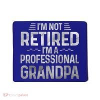 I'm Not Retired I'm A Professional Grandpa Cool Retirement Cute Gift Mousepad thumb 0