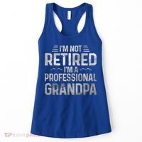 I'm Not Retired I'm A Professional Grandpa Cool Retirement Cute Gift Women's Tank Top thumb 0