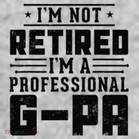 IM Not Retired IM A Professional Gpa Gift Funny Grandpa Sweatshirt thumb 2