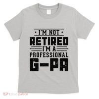 IM Not Retired IM A Professional Gpa Gift Funny Grandpa T-Shirt thumb 0
