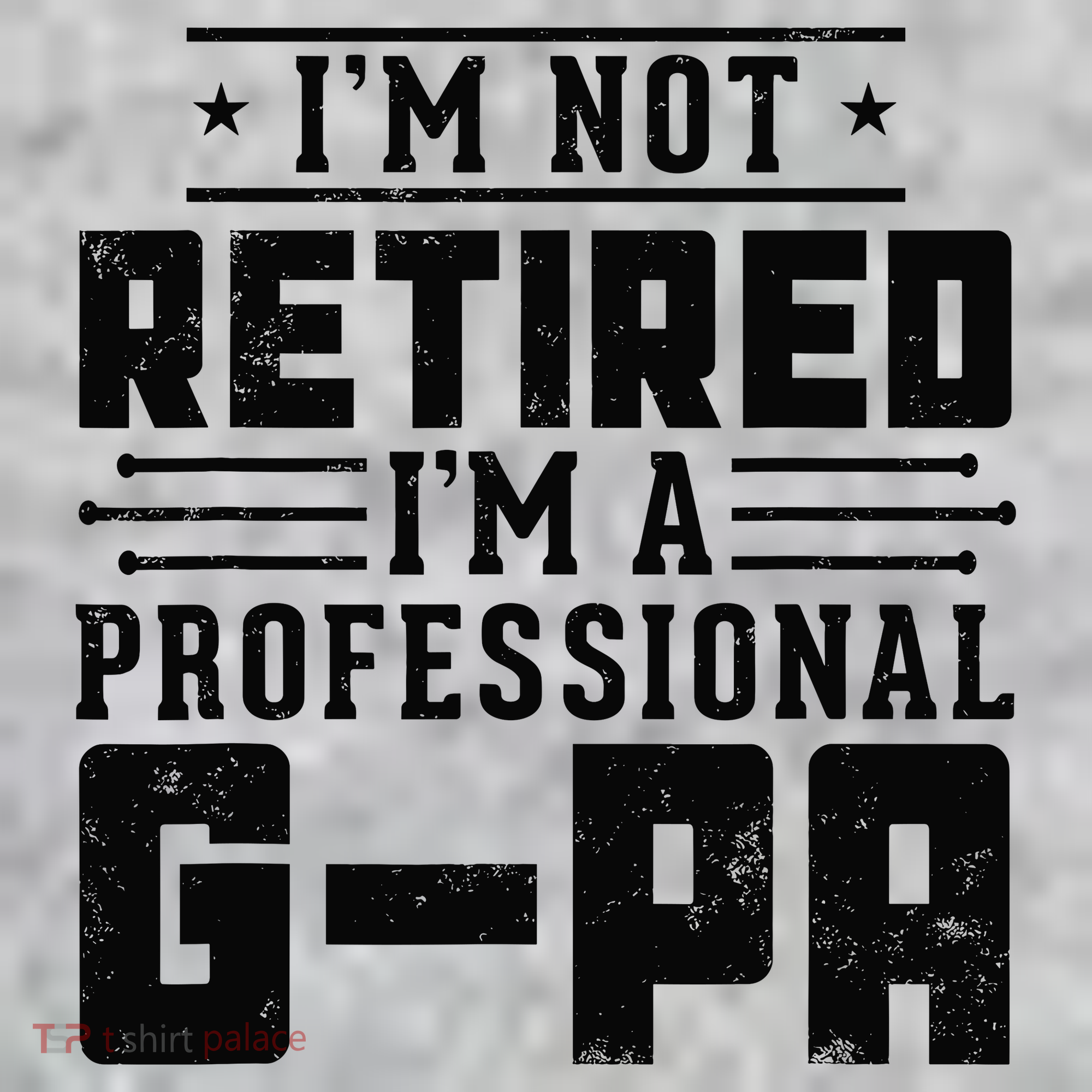 IM Not Retired IM A Professional Gpa Gift Funny Grandpa T-Shirt