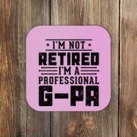 IM Not Retired IM A Professional Gpa Gift Funny Grandpa Coaster thumb 0