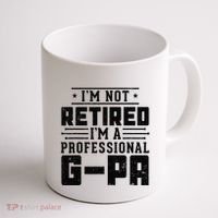 IM Not Retired IM A Professional Gpa Gift Funny Grandpa Coffee Mug thumb 1