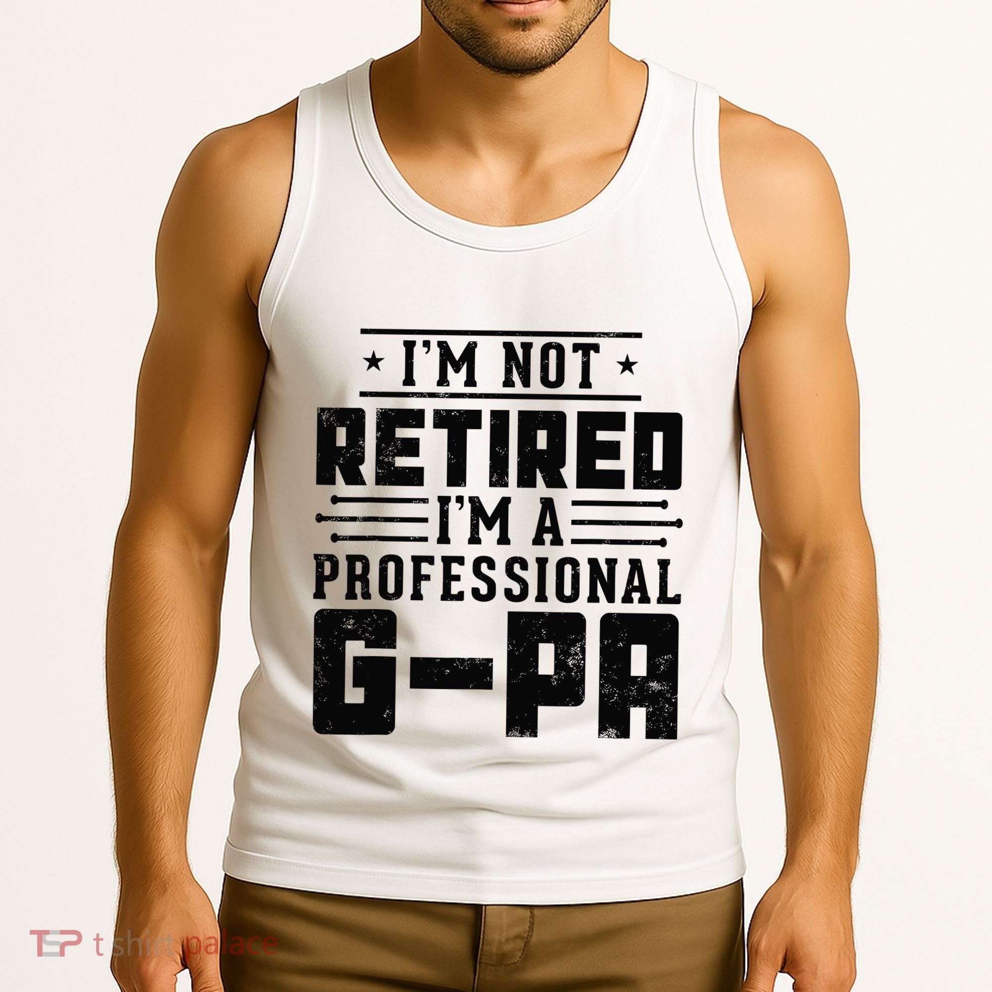 IM Not Retired IM A Professional Gpa Gift Funny Grandpa Tank Top