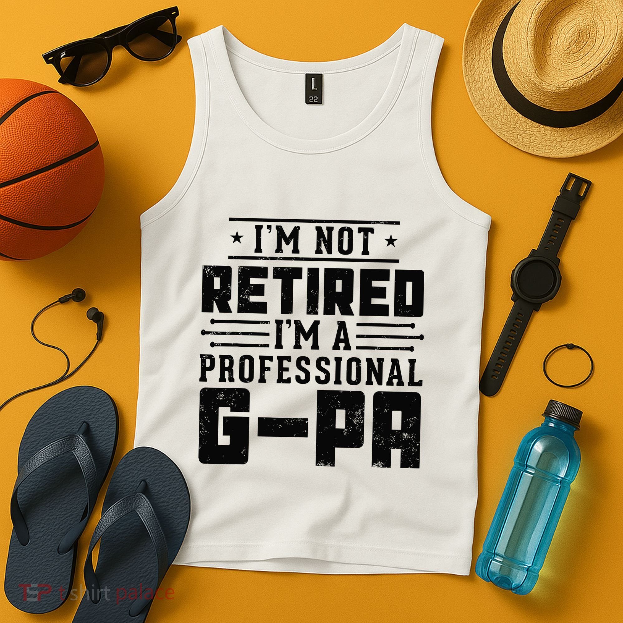 IM Not Retired IM A Professional Gpa Gift Funny Grandpa Tank Top