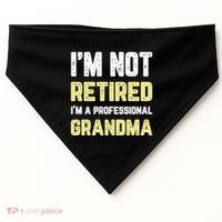 Im Not Retired Professional Grandma Retiret Cool Gift USA-Made Doggie Bandana thumb 0