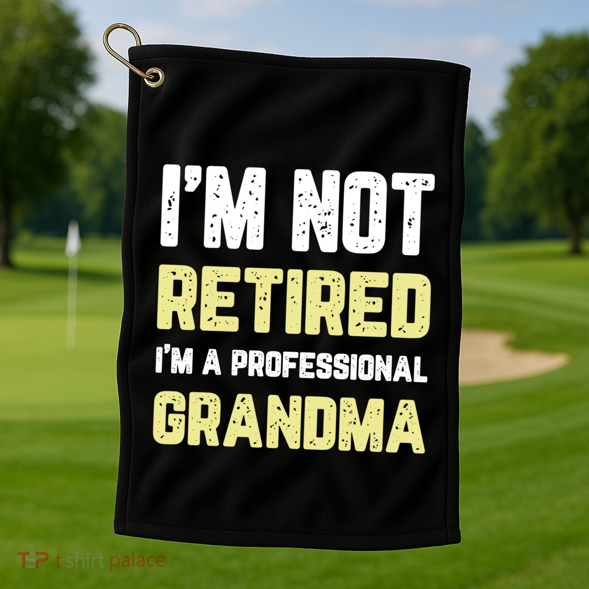 Im Not Retired Professional Grandma Retiret Cool Gift Golf Towel