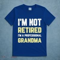 Im Not Retired Professional Grandma Retiret Cool Gift T-Shirt thumb 5