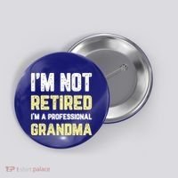 Im Not Retired Professional Grandma Retiret Cool Gift Button thumb 0