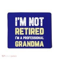 Im Not Retired Professional Grandma Retiret Cool Gift Mousepad thumb 0