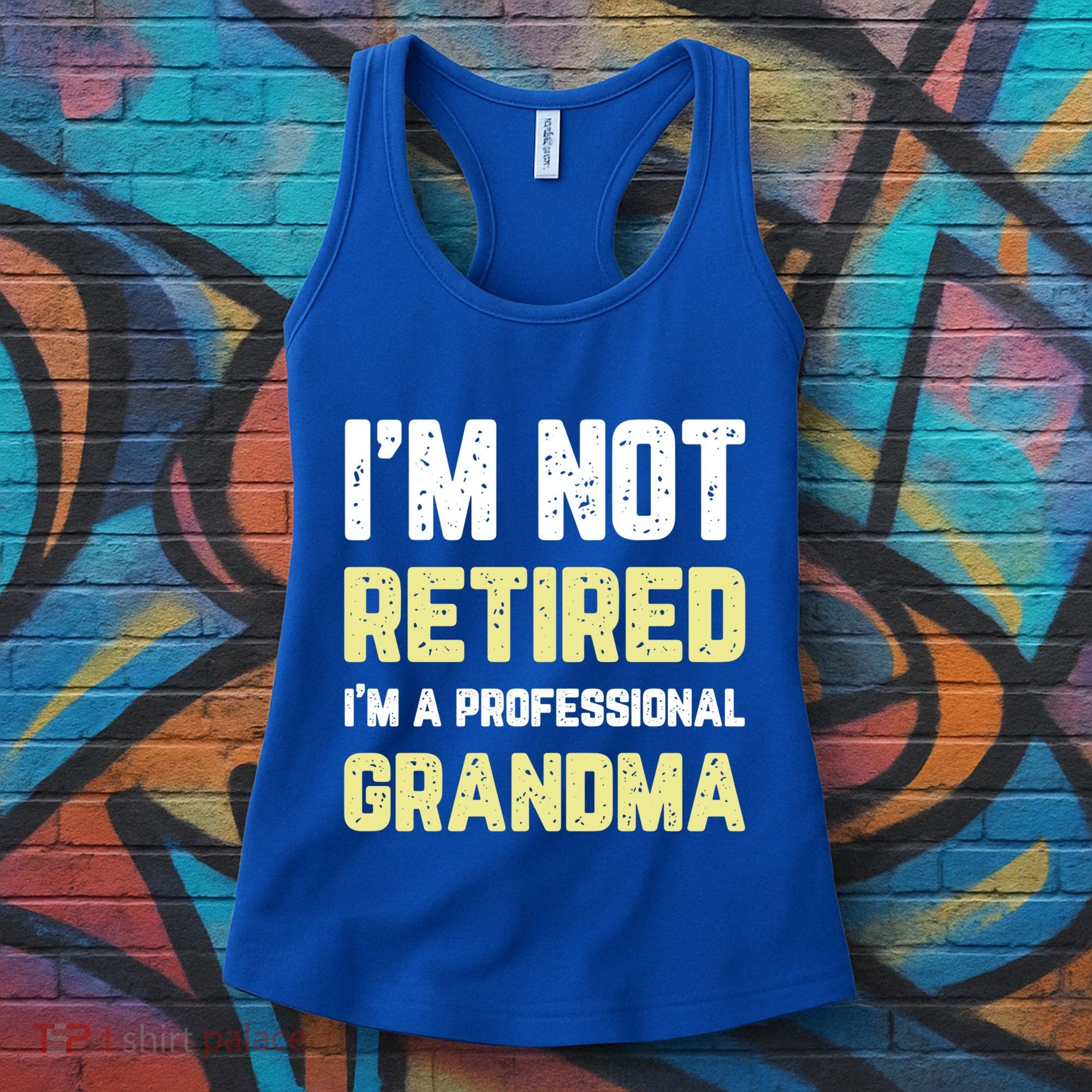 Im Not Retired Professional Grandma Retiret Cool Gift Women's Tank Top