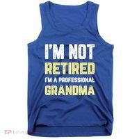 Im Not Retired Professional Grandma Retiret Cool Gift Tank Top thumb 0