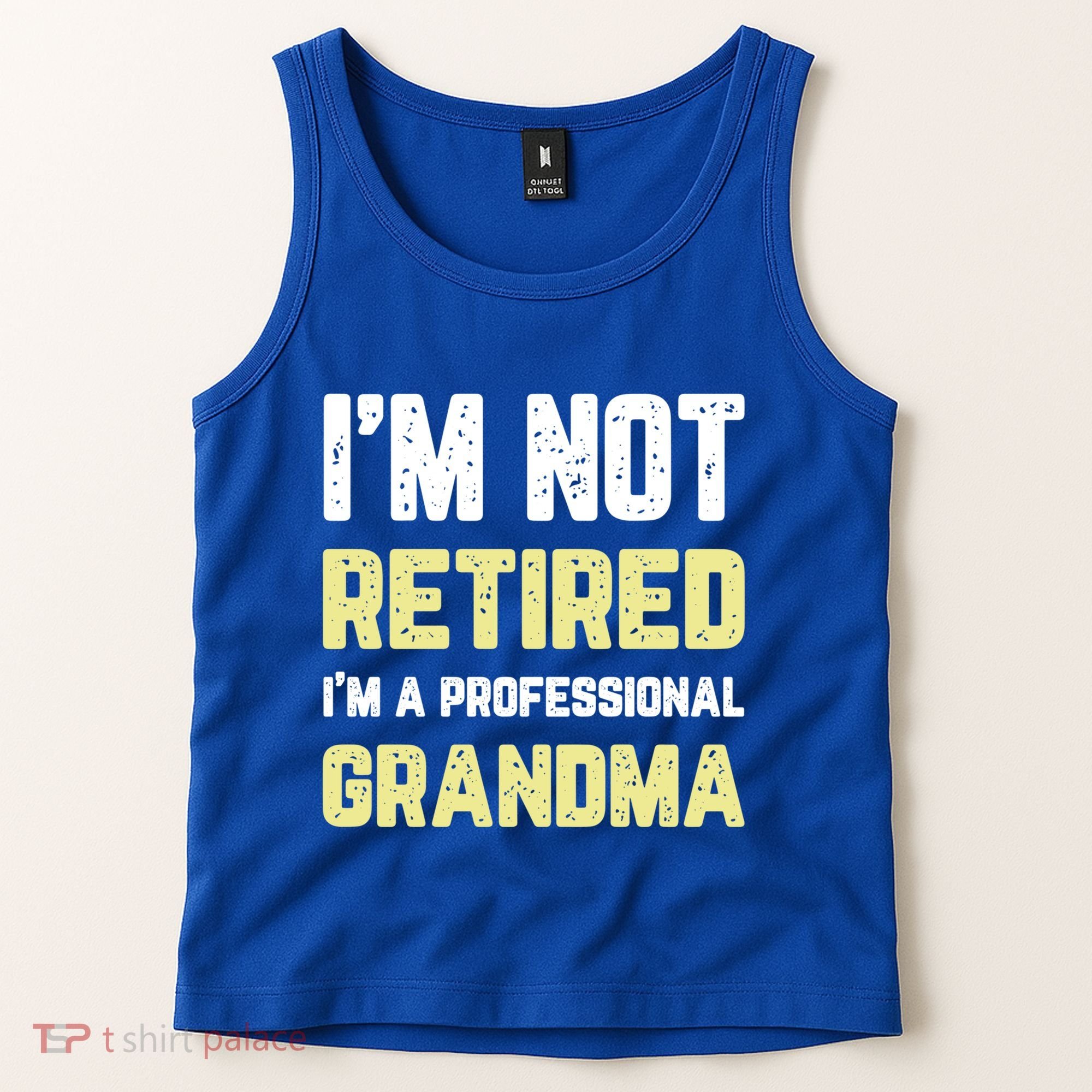 Im Not Retired Professional Grandma Retiret Cool Gift Tank Top