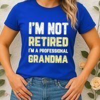 Im Not Retired Professional Grandma Retiret Cool Gift Women's T-Shirt thumb 2