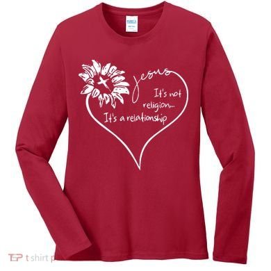 It's Not Religion It's A Relationship Jesus Women's Long Sleeve Shirt