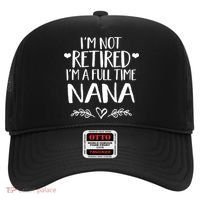 Im Not Retired Im A Full Time Nana Grandma Gift Hat thumb 0