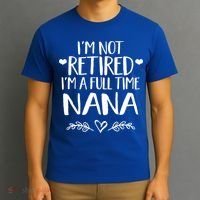Im Not Retired Im A Full Time Nana Grandma Gift T-Shirt thumb 3