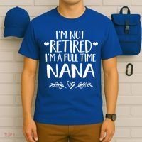 Im Not Retired Im A Full Time Nana Grandma Gift T-Shirt thumb 6