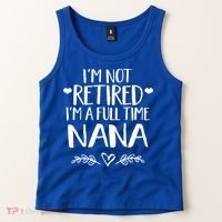 Im Not Retired Im A Full Time Nana Grandma Gift Tank Top thumb 2