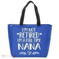 Im Not Retired Im A Full Time Nana Grandma Gift Tote Bag thumb 0