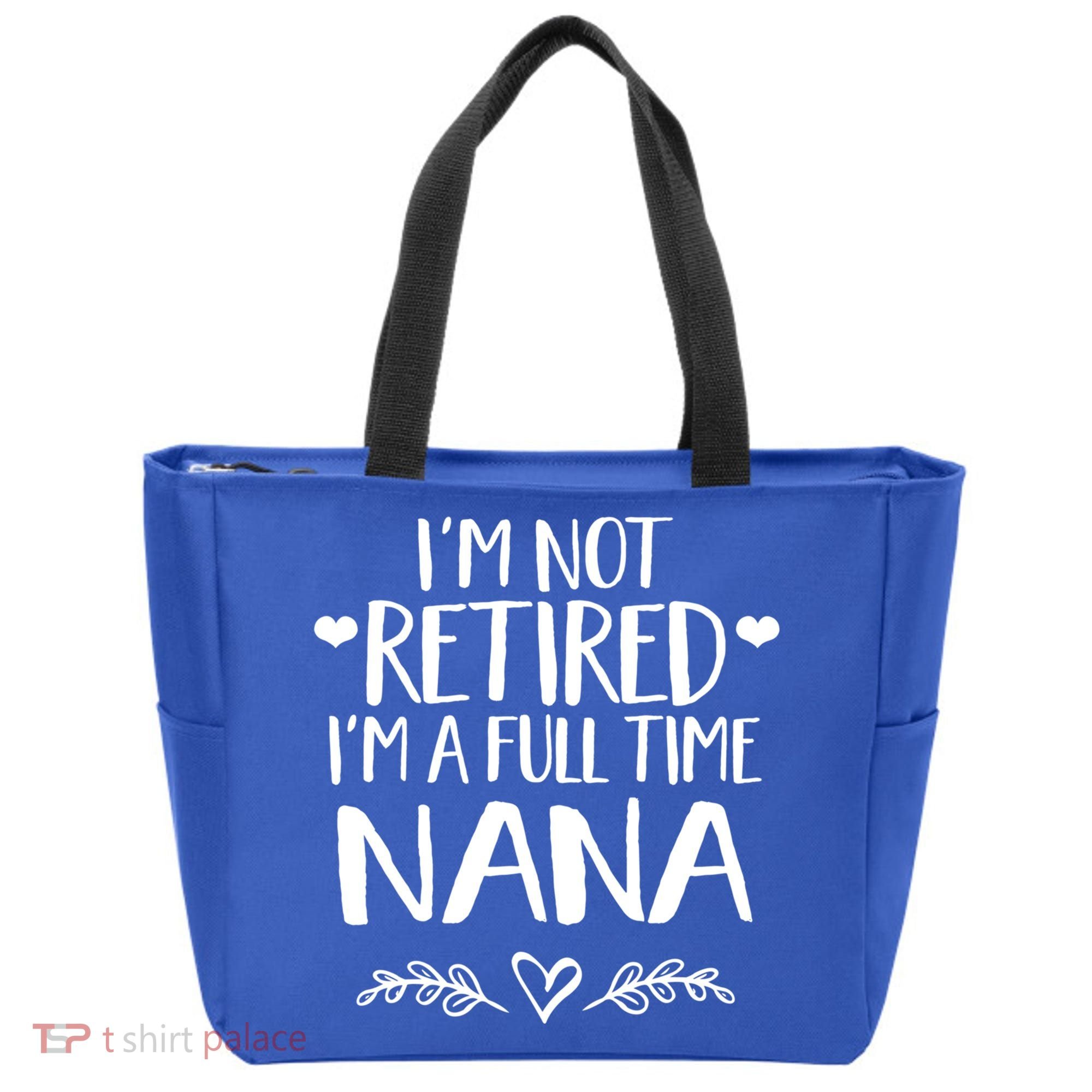 Im Not Retired Im A Full Time Nana Grandma Gift Tote Bag