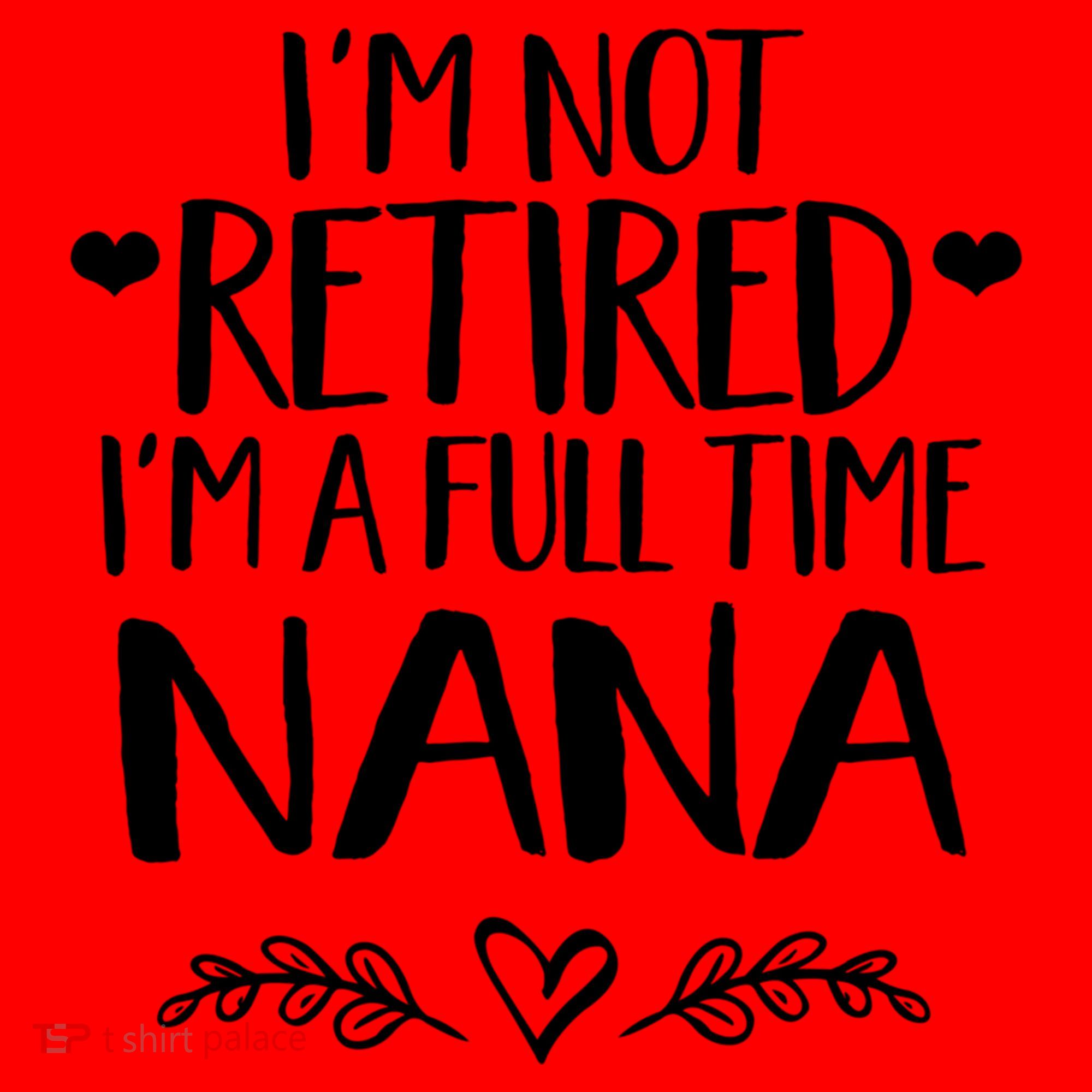 Im Not Retired Im A Full Time Nana Grandma Gift Santa Hat