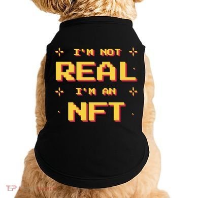 I'm Not Real I'm An NFT Doggie Tank