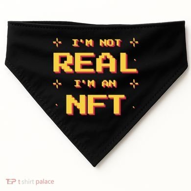 I'm Not Real I'm An NFT USA-Made Doggie Bandana