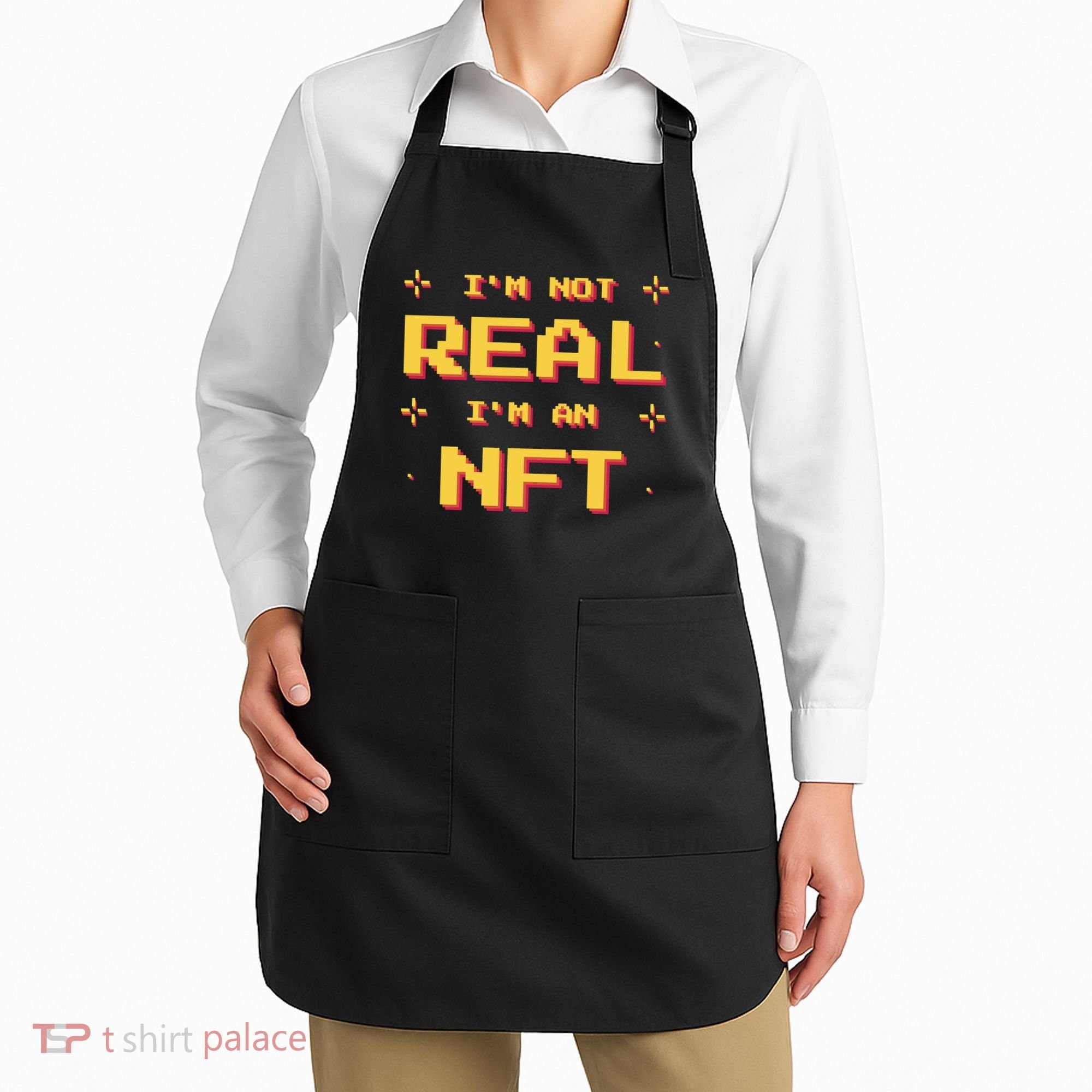 I'm Not Real I'm An NFT Apron