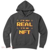 I'm Not Real I'm An NFT Hoodie thumb 0