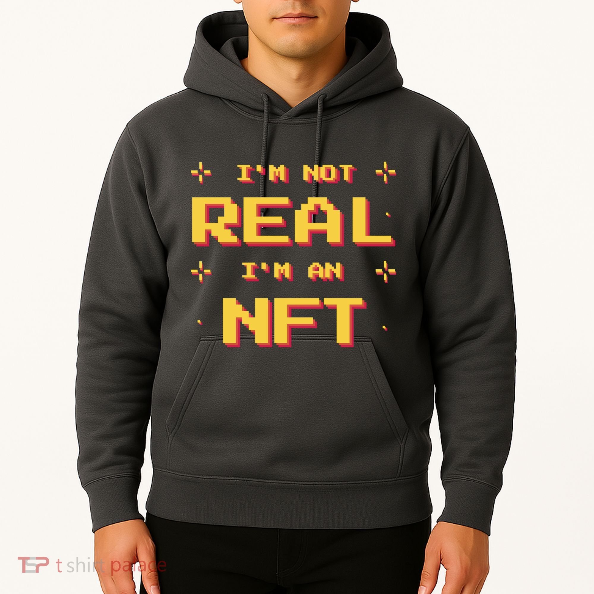 I'm Not Real I'm An NFT Hoodie