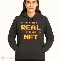 I'm Not Real I'm An NFT Hoodie thumb 5