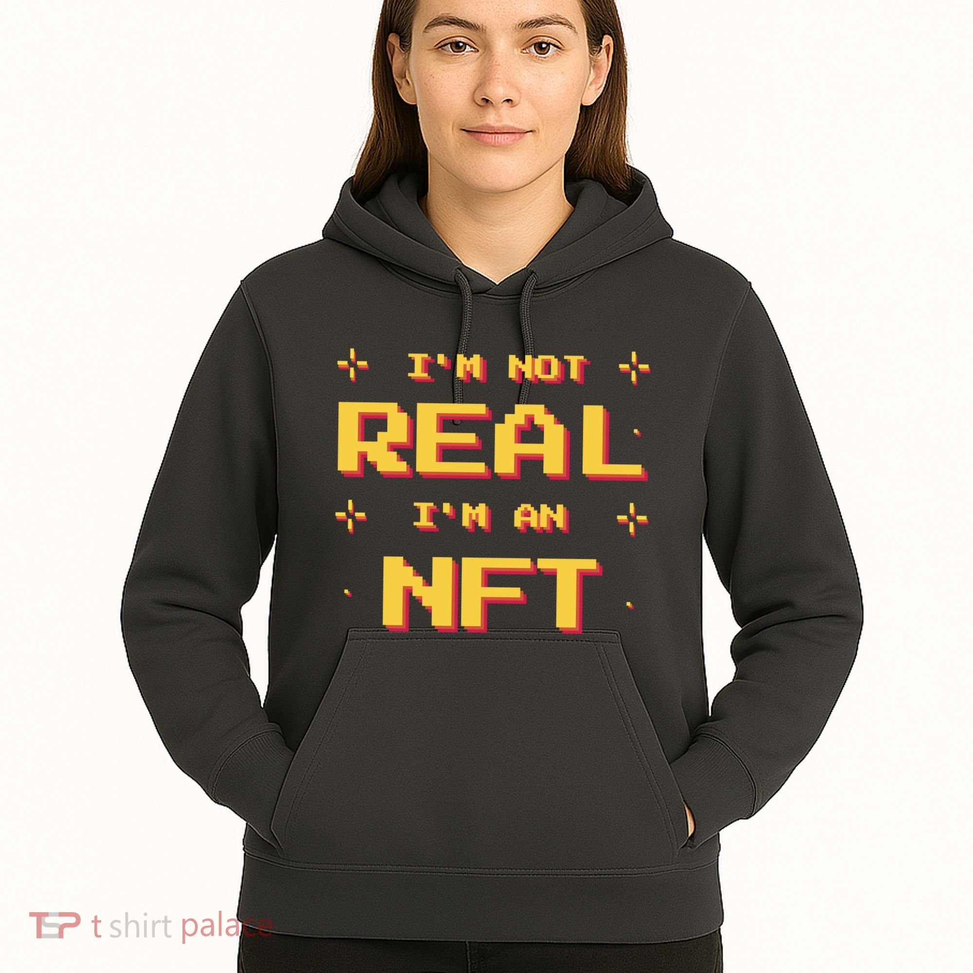 I'm Not Real I'm An NFT Hoodie