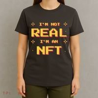 I'm Not Real I'm An NFT T-Shirt thumb 4
